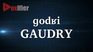 How to Pronunce Gaudry in French - Voxifier.com