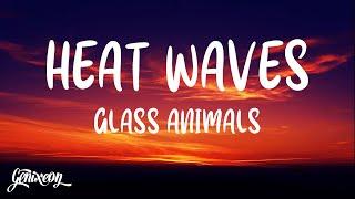 Glass Animals - Heat Waves (Lyrics)