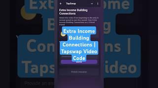 Extra Income Building Connections | Tapswap Video Code