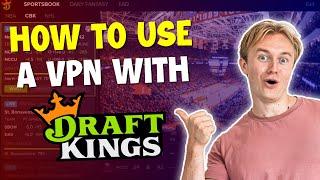 How to Use a VPN With DraftKings (2024 Updated)