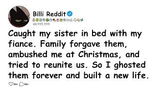 Caught my sister in bed with my fiance. Family forgave them, ambushed me at Christmas, and tried to.