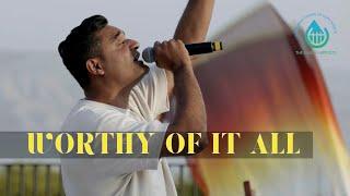 WORTHY OF IT ALL featuring @MarcosBrunet  | LIVE from the Galilee