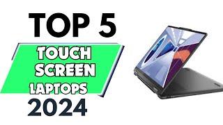 Top 5 Best Touchscreen Laptops of 2024