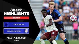 Auckland FC v Adelaide United - Shark Highlights | Isuzu UTE A-League 2024-25 | Round 21