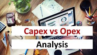 Capex vs Opex Analysis Explained