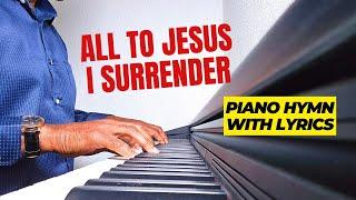 All to Jesus I Surrender / Piano instrumental Hymn with Lyrics