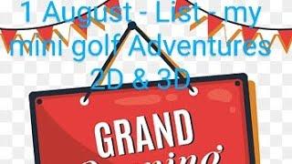 Andreitup 's List Grand Opening - 1 AUGUST - my minigolf Adventure PC 2D SI 3D