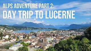 Things to Do in Lucerne, Switzerland | Sept 2022