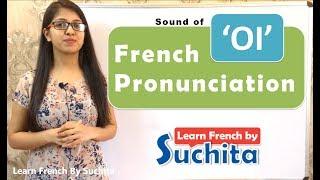 Learn French - 'OI' Sound Pronunciation in French | By Suchita | For classes - +91-8920060461