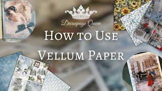 How to use Vellum paper | Creating with Decoupage Queen Vellum