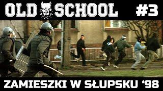 Zamieszki w Słupsku '98 | OLDSCHOOL #3