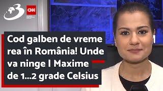 Cod galben de vreme rea în România! Unde va ninge | Maxime de 1...2 grade Celsius