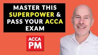 Master this Superpower and Pass your ACCA Exam!