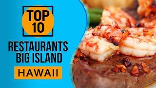 Top 10 Best Restaurants on the Big Island of Hawaii