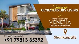 VENETIA Ultra Luxury Villas  Shankarpally | Praneeth Pranav Venetia | PRR Developers | Amaayra Homes
