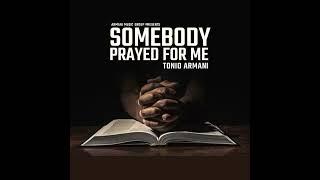 Tonio Armani - Somebody Prayed For Me (Audio)