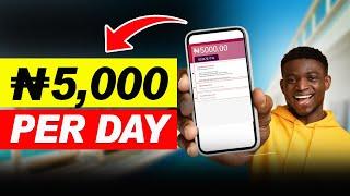 Earn ₦5,000 Per Day without investment - Make Money Online in Nigeria 2024