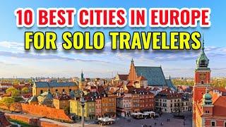 10 Best Cities In Europe For Solo Travelers | Ranked By Safety