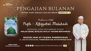 PENGAJIAN BULANAN MALAM | KAJIAN FIQIH - KITAB KIFAYATUL MUBTADI | GURU MUHAMMAD RIJANI