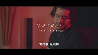 Sepehr Hamedi  - Che Khoobe Daramet (Piano Version)