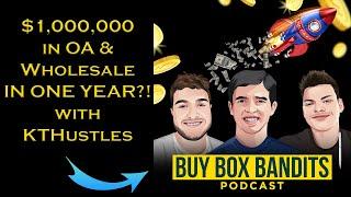 $1,000,000+ First Year in OA & Wholesale- BUY BOX BANDITS EP.42