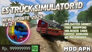 ES Truck Simulator ID Mod Apk 2.2.1 Unlimited Money Unlocked Trucks 2024 Update!