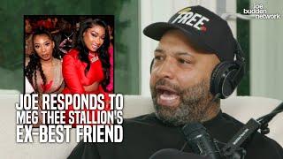 Joe Responds to Meg Thee Stallion's Ex-Best Friend, Kelsey Nicole