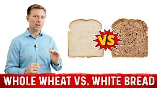 The Difference Between Brown Bread and White Bread – Which One is Better? – Dr.Berg