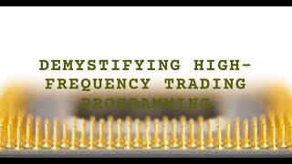 Chasing the Millisecond: Demystifying High-Frequency Trading Programming