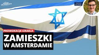 Zamieszki po meczu w Amsterdamie. Izrael prowokuje | Patryk Kulpok