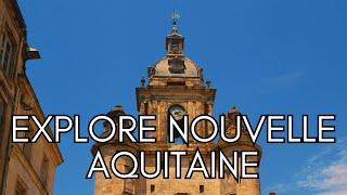 Best Places to visit France’s Nouvelle Aquitaine Region