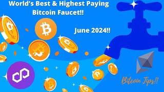 World's Highest Paying Bitcoin Faucet For June 2024!!