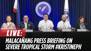 LIVE: Malacañang, DSWD, OCD, PPA, and NAPOCOR hold press briefing on STS #KristinePH