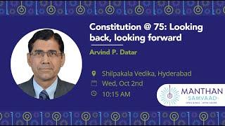 Constitution @ 75: Looking back, looking forward | Arvind P Datar @ManthanIndia   Samvaad 2024