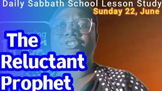 The Reluctant Prophet | Daily Sabbath School Lesson Study 13 | Quarter 2 2025