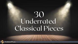 Classical Music - 30 Underrated Pieces