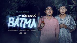 BÀI CA CỔ BẮT MA - HỨA MINH ĐẠT ft. TIÊU MINH PHỤNG | CA CỔ HÀI [OFFICIAL VIDEO]