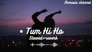 Tum Hi ho |Aashiqui 2 | (slowed +reverd). @Nrmusic-r9e