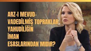 Arz-ı Mevud-Vadedilmiş Topraklar Yahudiliğin İman Esaslarından Mıdır?