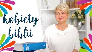 "Kobiety Biblii" -  Wstęp do cyklu Magdy Grabowskiej