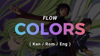 【 COLORS 】 by FLOW - Code Geass: Hangyaku no Lelouch OP 1 - Lyrics