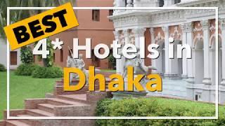  Best 4 star Hotels in Dhaka, Bangladesh