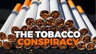 The Tobacco Conspiracy - Documentary