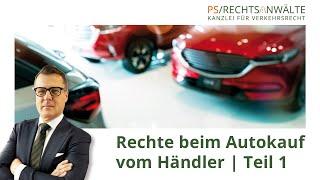 Rechte beim Autokauf vom Händler Teil 1