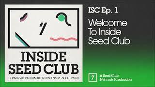 Welcome To Inside Seed Club