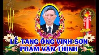 Lễ Tang Ông Vinh sơn Phạm Văn Thịnh  Hưởng Thọ 65 Tuổi