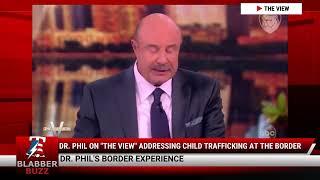 Dr. Phil On "The View" Addressing Child Trafficking At The Border