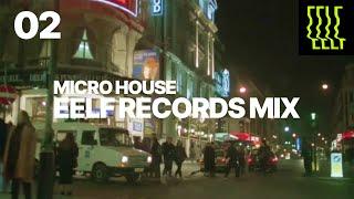 EELF RECORDS MIX | MICRO HOUSE