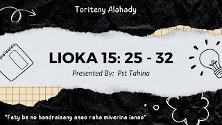 Marka 16: 15 - Lioka 15: 25 - 32 (Toriteny Alahady)