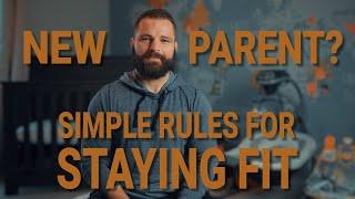 Simple Strategies For Staying Strong and Fit As a New Parent